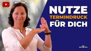 Termindruck nutzen: Wie Du durch Selbstführung und Zeitmanagement produktiver wirst - Stefanie Voss