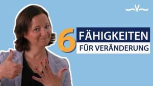 Veränderungsprozesse erfolgreich meistern: 6Fähigkeiten, die Dich wirklich weiterbringen - Stefanie Voss