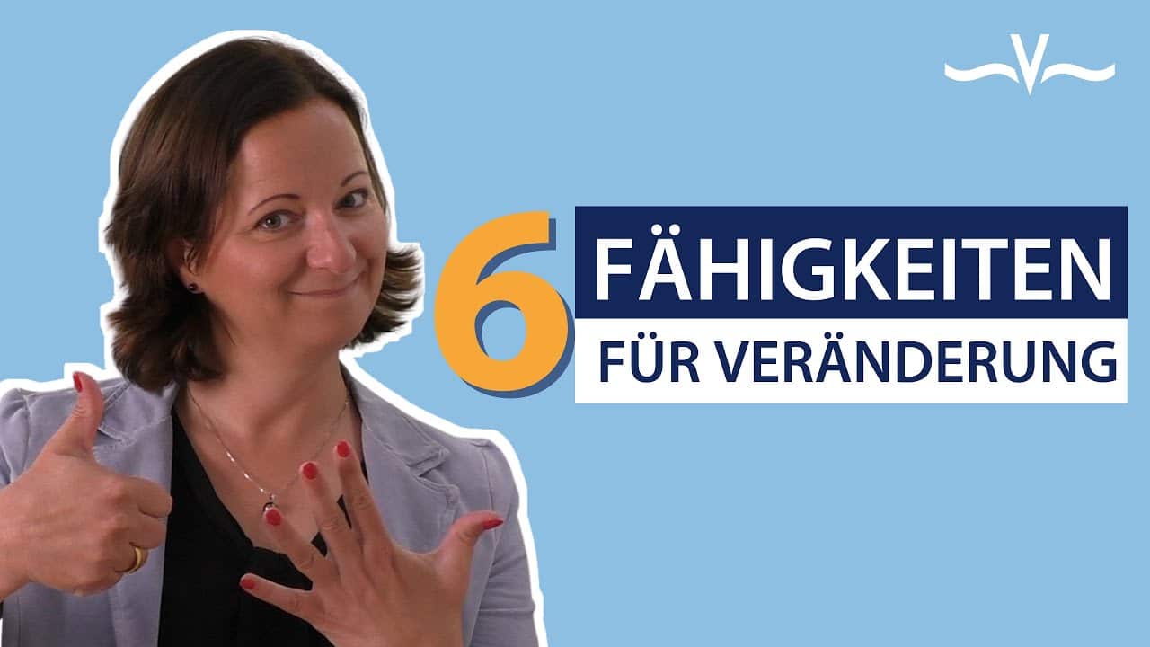 Veränderungsprozesse erfolgreich meistern: 6Fähigkeiten, die Dich wirklich weiterbringen - Stefanie Voss