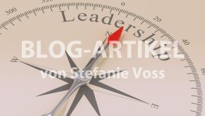 Was macht eine gute Führungskraft aus? 6 klare Zeichen, wie du es erkennst (plus FAQ) - Blogartikel von Stefanie Voss