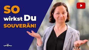 Wie Du souverän wirken kannst – ohne Dich zu verstellen - Stefanie Voss
