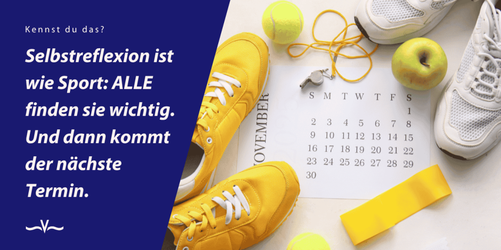 Zitatkarte von Stefanie Voss: „Selbstreflexion ist wie Sport: Alle finden sie wichtig. Und dann kommt der nächste Termin.“ Daneben Sportschuhe und Kalender