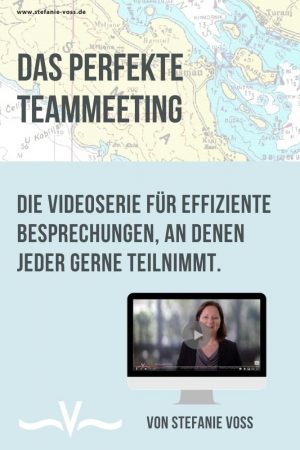 Das perfekte Teammeeting - Die Videoserie für effiziente Besprechungen an denen jeder gerne teilnimmt - von Stefanie Voss